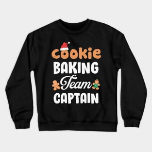 Cookie Baking Team Captain Funny Gingerbread Cookies Christmas Gift Crewneck Sweatshirt